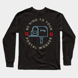 Be Kind to Postal Workers Graphic Long Sleeve T-Shirt